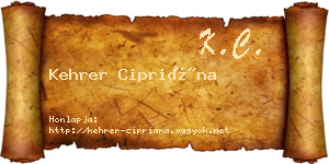 Kehrer Cipriána névjegykártya